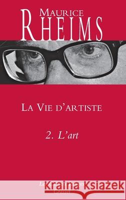 La Vie D Artiste T02 l'Art Rheims-M 9782246858478 Grasset