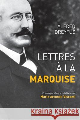 Lettres ? la marquise Dreyfus-A 9782246859659