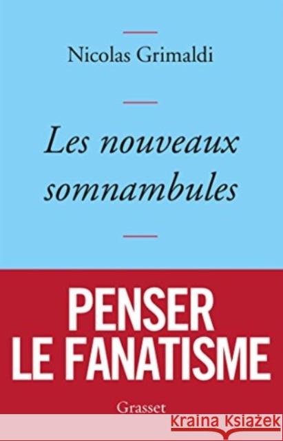 Les nouveaux somnambules Nicolas Grimaldi 9782246859697 Grasset and Fasquelle