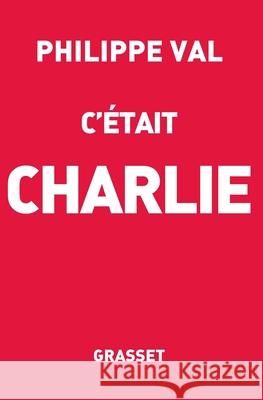 C'?tait Charlie Val-P 9782246860747 Grasset