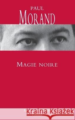 Magie noire Morand-P 9782246860969 Grasset