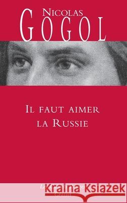 Il faut aimer la Russie Gogol-N 9782246861386 Grasset