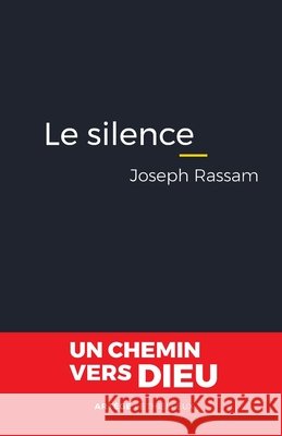 Le silence: comme introduction ? la m?taphysique Joseph Rassam P?re Philippe-Marie Margelidon Alain Guy 9782249625961 Lethielleux Editions
