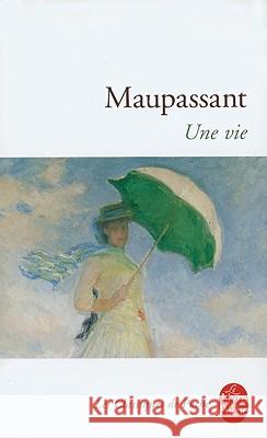 Une vie Guy de Maupassant 9782253004240 Librairie generale francaise