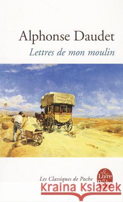 Lettres de Mon Moulin Daudet, Alphonse 9782253005254 Le Livre de Poche, P.