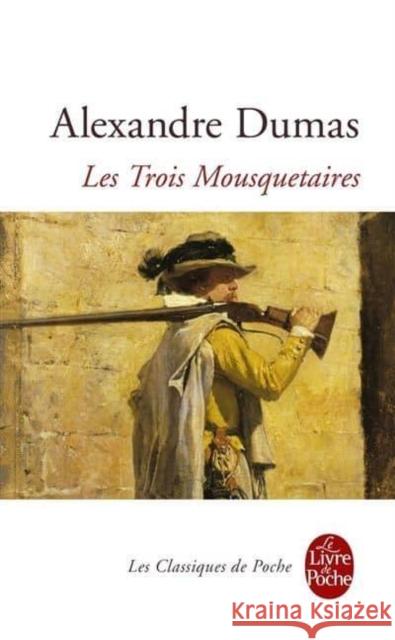 Les trois Mousquetaires Alexandre Dumas 9782253008880 Librairie Generale Française