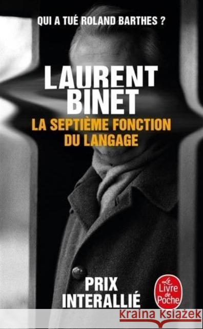 La septième fonction du langage : Ausgezeichnet mit dem Prix Interallié und dem Prix du Roman FNAC Binet, Laurent 9782253066248