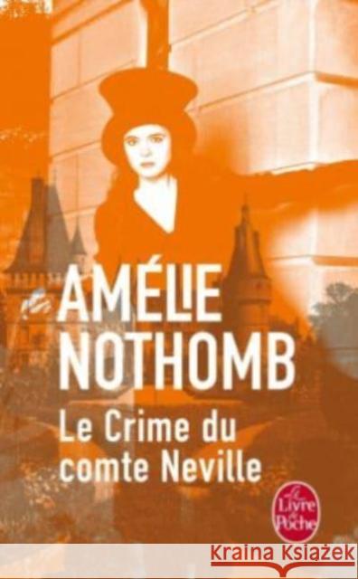 Le Crime Du Comte Neville Nothomb, Amelie 9782253070672 Le Livre de Poche, P.