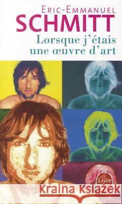 Lorsque J Etais Une Oeuvre D Art Schmitt, Eric-Emmanuel 9782253109587 Albin Michel