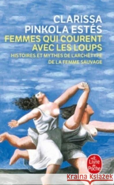 Femmes qui courent avec les loups C Pinkola Estes 9782253147855