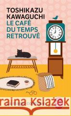 Le Café du temps retrouvé Kawaguchi, Toshikazu 9782253248323