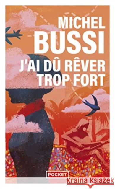 J'ai du rever trop fort Michel Bussi 9782266305648