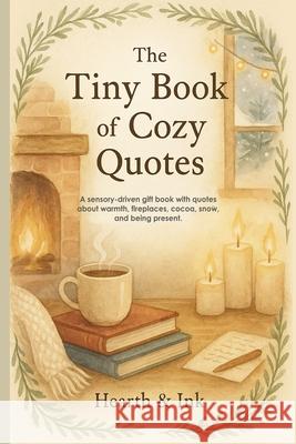 The Tiny Book of Cozy Quotes. A Small Gift Book of Hygge Quotes for Slow Living - Perfect for Christmas Gift Books for Women and Book Lover Gift Ideas Heart & 9782266724210