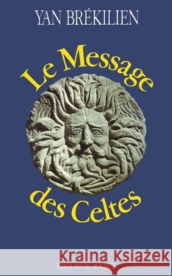 Le Message des Celtes Yann Brekilien 9782268008196