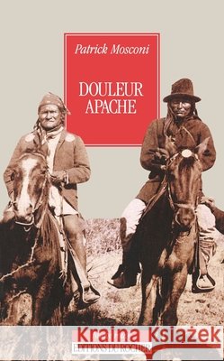 Douleur apache Patrick Mosconi Jean-Luc Hees 9782268019802