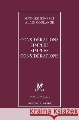 Consid?rations simples, simples consid?rations Mathieu B?n?zet Alain Coulange 9782268024578