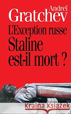 L'exception russe: Staline est-il mort ? Andre? Gratchev Galia Ackerman Pierre Lorrain 9782268026657 Editions Du Rocher