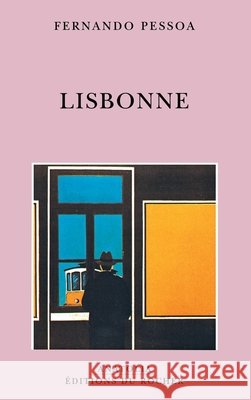 Lisbonne Fernando Pessoa Annie Assouline Rogelio Ord??ez Blanco 9782268029788