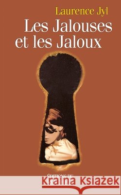 Les Jalouses et les jaloux Laurence Jyl 9782268033747 Editions Du Rocher