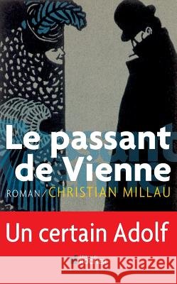 Le passant de Vienne: Un certain Adolf Christian Millau 9782268069272 Editions Du Rocher