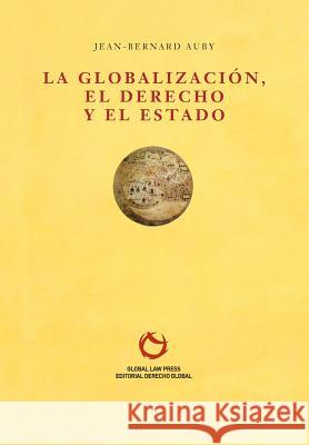 La Globalización, el Derecho y el Estado Auby, Jean-Bernard 9782275035772