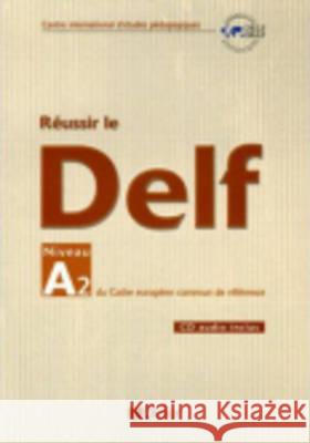 REUSSIR LE DELF NIVEAU A2 Martine Cerdan Dominique Chevallier-Wixler 9782278057528 EUROPEAN SCHOOLBOOKS LIMITED