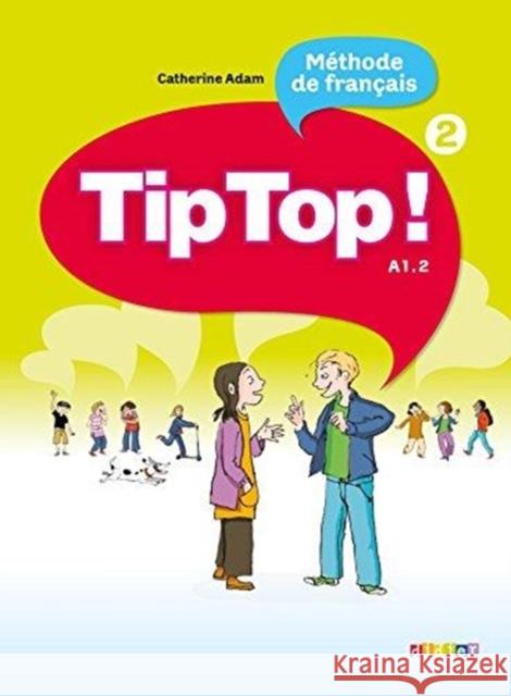 Tip Top 2 A1.2  podręcznik DIDIER Adam Catherine 9782278066490