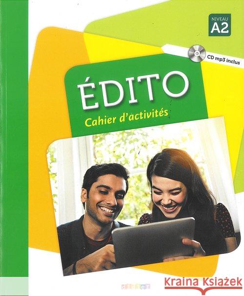 Edito Cahier d'activites A2. Ćwiczenia + CD Baylocq Marie-Pierre Bremaud Stephanie Cheilan Clara 9782278083657