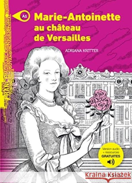 Marie-Antoinette au chateau de Versailles - Livre + MP3 Adriana Kritter 9782278102464 Didier