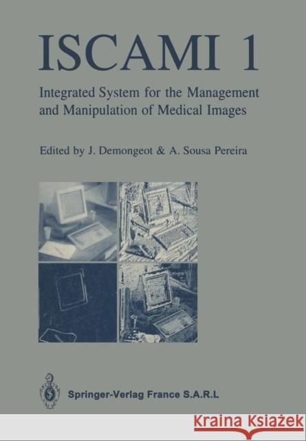 Iscami 1: Integrated System for the Management and Manipulation of Medical Images Demongeot, Jacques 9782287595578