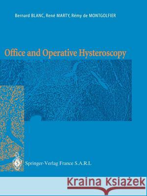 Office and Operative Hysteroscopy Rene Marty Remy d Bernard Blanc 9782287596520