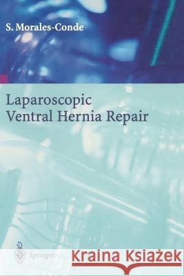 Laparoscopic Ventral Hernia Repair Salvador Morales-Conde 9782287597558 Springer