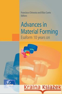 Advances in Material Forming: Esaform 10 Years on Chinesta, Francisco 9782287721427