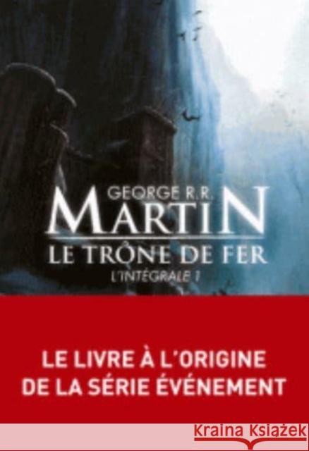 Le Trone De Fer, Integrale Volume 1 George R. R. Martin 9782290019436 Editions 84