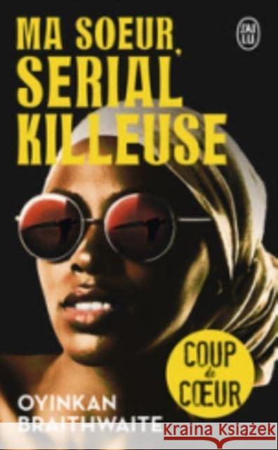 Ma soeur, serial killeuse Braithwaite, Oyinkan 9782290217337 J'ai Lu