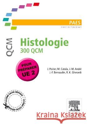 Histologie 300 QCM Poirier, Jacques, Catala, Martin, André, Jean-Michel 9782294102592