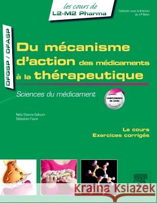 Du mécanisme d'action des médicaments à la thérapeutique Etienne-Selloum, Nelly, Faure, Sébastien 9782294735189