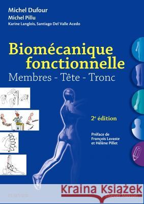 Biomécanique fonctionnelle Dufour, Michel, Del Valle Acedo, Santiago, Langlois, Karine 9782294750939