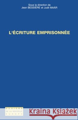 L'?criture emprisonn?e Judit Maar 9782296031326 Editions L'Harmattan