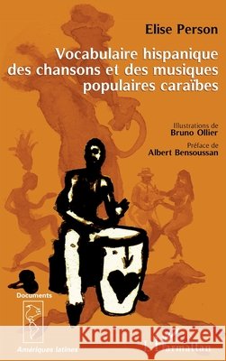 Vocabulaire hispanique des chansons et des musiques populaires cara?bes Person Elise                             9782296034044 Editions L'Harmattan