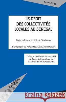 Le droit des collectivit?s locales au S?n?gal Ibrahima Diallo 9782296037700