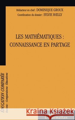 Les math?matiques: connaissance en partage Dominique Groux 9782296046030 Editions L'Harmattan