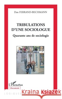 Tribulations d'une sociologue: Quarante ans de sociologie Ferrand Bechmann Dan                     9782296062559