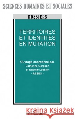 Territoires et identit?s en mutation Isabelle Laudier 9782296075467 Editions L'Harmattan