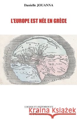 L'Europe est n?e en Gr?ce Jouanna Danielle                         9782296108257 Editions L'Harmattan