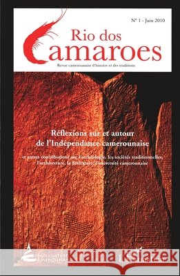 R?flexions sur et autour de l'Ind?pendance camerounaise Blaise Alfred Ngando 9782296121874