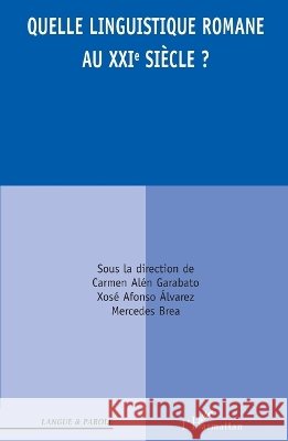 Quelle linguistique romane au XXI si?cle ? Carmen Al?n Garabato 9782296125261 Editions L'Harmattan