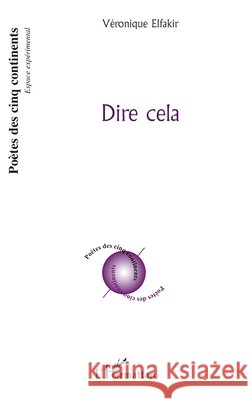 Dire cela Saint Aubin Elfakir Veronique            9782296139565 Editions L'Harmattan