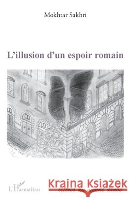 L'illusion d'un espoir romain Sakhri Mokhtar                           9782296569324