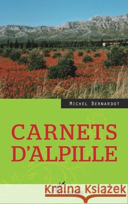Carnets d'Alpille Michel Bernardot 9782296569737 Editions L'Harmattan